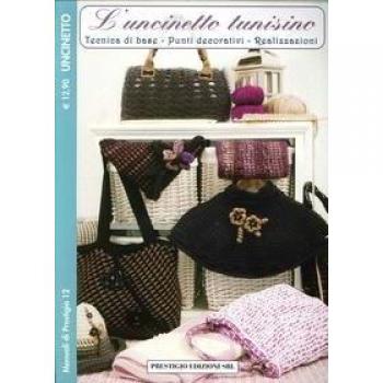 L'uncinetto tunisino. Tecnica di base. Punti decorativi. Realizzazioni. Uncinetto