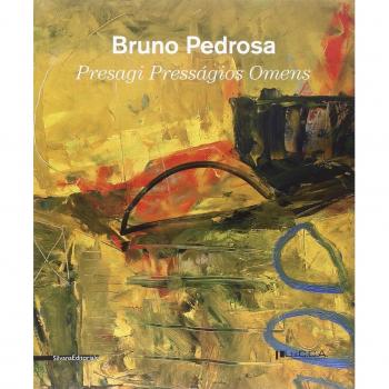 Bruno Pedrosa. Presagi. Catalogo della mostra (Lucca, 4 febbraio-18 marzo 2012). Ediz. italiana, inglese e portoghese