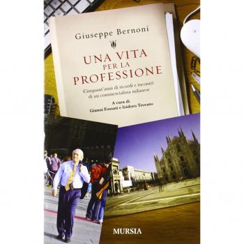 Una vita per la professione. Cinquant'anni di ricordi e incontri di un commercialista milanese