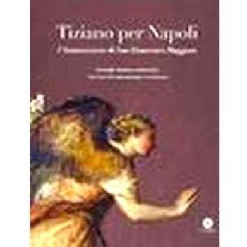 Tiziano per Napoli. L'annunciazione di san Domenico Maggiore