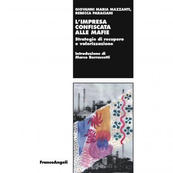 L'impresa confiscata alle mafie. Strategie di recupero e valorizzazione