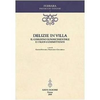 Delizie in villa. Il giardino rinascimentale e i suoi committenti