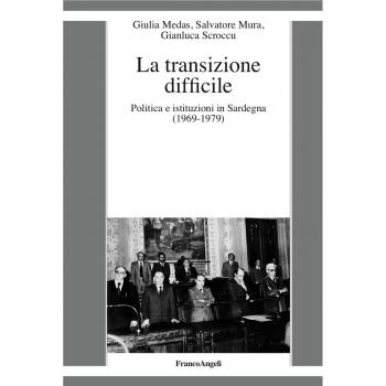 La transizione difficile. Politica e istituzioni in Sardegna (1969-1979)