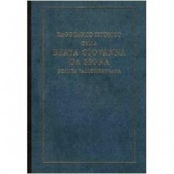 Ragguaglio istorico della beata Giovanna da Signa romita vallombrosana (rist. anast. Firenze, 1741)