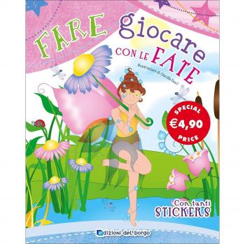 Fare giocare con le fate. Ediz. illustrata