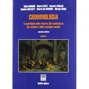 Criminologia. Il contributo della ricerca alla conoscenza del crimine e della reazione sociale. Vol. 1