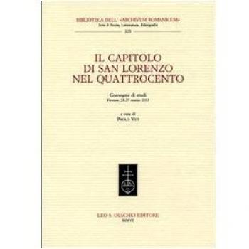Il Capitolo di San Lorenzo nel Quattrocento. Convegno di studi (Firenze, 28-29 marzo 2003)