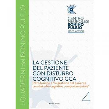 La gestione del paziente con disturbo cognitivo GCA. Introduzione a «la gestione del paziente con disturbo cognitivo comportamentale»