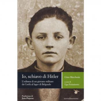 Io, schiavo di Hitler. L'odissea di un giovane militare da Corfù al lager di Belgrado