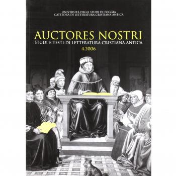 Auctores nostri. Studi e testi di letteratura cristiana antica (2006) (Vol. 4)