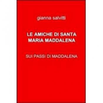LE AMICHE DI SANTA MARIA MADDALENA