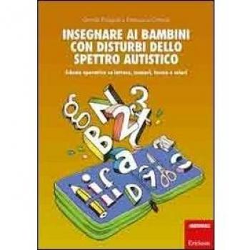 Insegnare ai bambini con disturbi dello spettro autistico. Schede operative su lettere, numeri, forme e colori