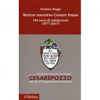 Mutuo soccorso Cesare Pozzo. 140 anni di solidarietà (1877-2012)