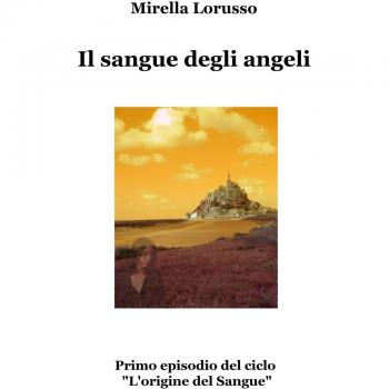 Il sangue degli angeli: Vol. 1