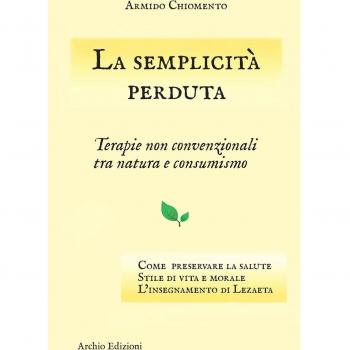 La semplicità perduta. Terapie non convenzionali tra natura e consumismo