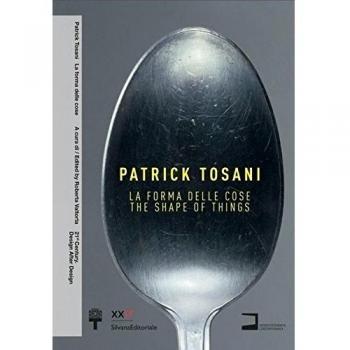 Patrick Tosani. La forma delle cose. Ediz. italiana e inglese