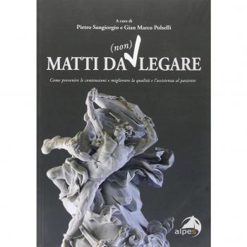 Matti da (non) legare. Come prevenire le contenzioni e migliorare...