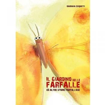 Il giardino delle farfalle ed altre storie farfallose