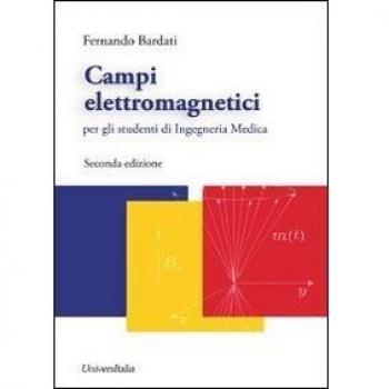 Campi elettromagnetici. Per gli studenti di ingegneria medica