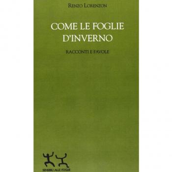 Come le foglie d'inverno. Racconti e favole