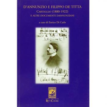 D'Annunzio e Filippo De Titta. Carteggio (1880-1922)