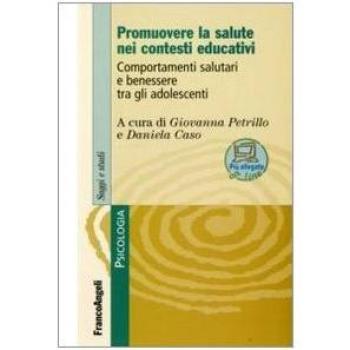 Promuovere la salute nei contesti educativi. Comportamenti salutari e benessere tra gli adolescenti