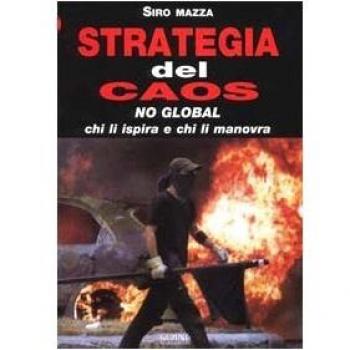 Strategia del caos. No-global: chi li ispira e chi li manovra