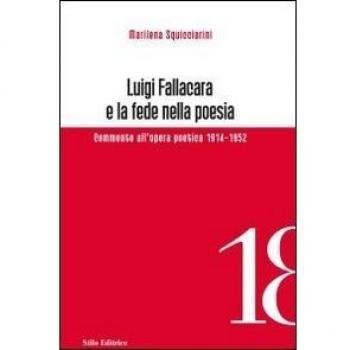 Luigi Fallacara e la fede nella poesia. Commento all'opera poetica 1914-1952