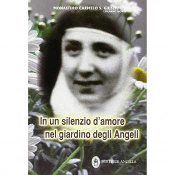 In un silenzio d'amore nel giardino degli angeli. Maria Serafina dei Sacri Cuori (1904-1996)