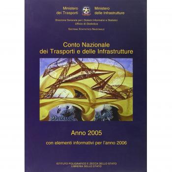 Conto nazionale dei trasporti e delle infrastrutture 2005. Con elementi informativi per l'anno 2006. Con CD-ROM