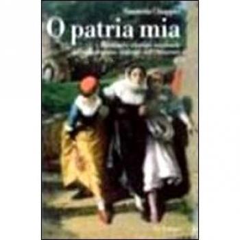 O patria mia. Passione e identità nazionale nel melodramma italia...