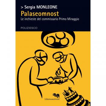 Palaseomnost. Le inchieste del commissario Primo Miraggio