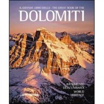 Il grande libro delle Dolomiti. Patrimonio dell'umanità. Ediz. italiana e inglese