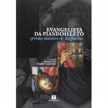 Evangelista da Pian di Meleto. «Primo maestro di Raffaello». Ediz. illustrata