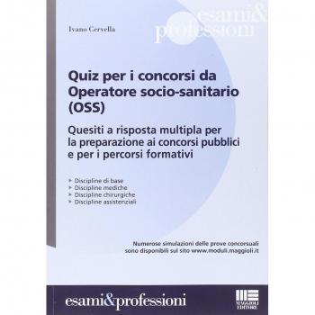 Quiz per i concorsi da operatore socio-sanitario (OSS). Quesiti a risposta multipla per la preparazione ai concorsi pubblici e per i percorsi formativi