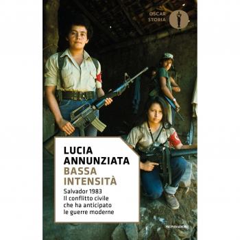 Bassa intensità. Salvador 1983. Il conflitto civile che ha anticipato le guerre moderne