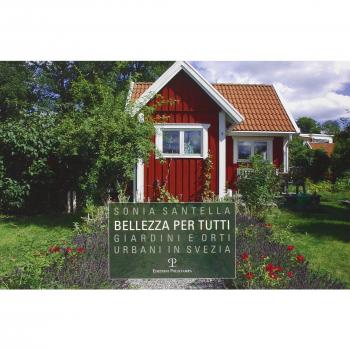 Bellezza per tutti. Giardini e orti urbani in Svezia. Ediz. illustrata