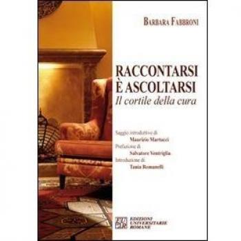 Raccontarsi è ascoltarsi. Il cortile della cura
