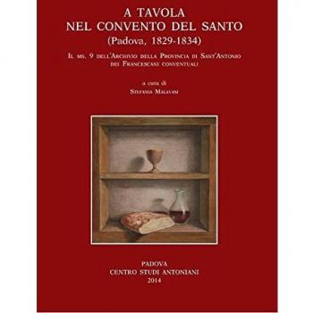 A tavola nel convento del santo (Padova 1829-1834). Il ms 9 dell'archivio della provincia di S. Antonio dei francescani conventuali