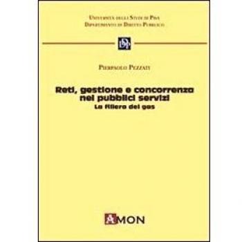 Reti gestione e concorrenza nei pubblici servizi. La filiera del gas