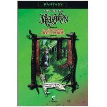 La ragazza degli alberi. Morwen (Vol. 1)