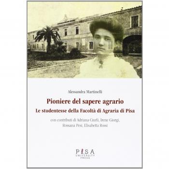Pioniere del sapere agrario. Le studentesse della facoltà di agraria di Pisa