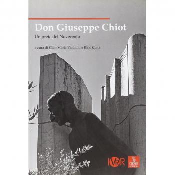 Don Giuseppe Chiot. Un prete del Novecento
