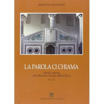 La parola ci chiama. Omelie ispirate alla dottrina sociale della chiesa. Ciclo A