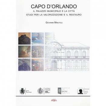 Capo d'Orlando. Il palazzo municipale e la città. Studi per la valorizzazione e il restauro. Ediz. italiana e inglese