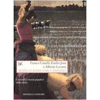 Senti le rane che cantano. Canzoni e vissuti popolari della risaia. Con CD Audio