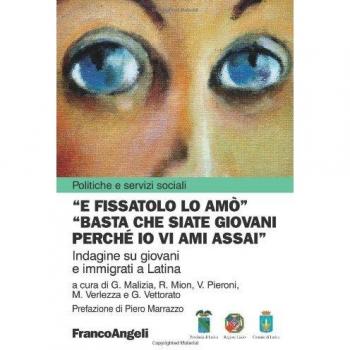 E fissatolo lo amò. «Basta che siate giovani perché io vi ami assai». Indagine su giovani e immigrati a Latina
