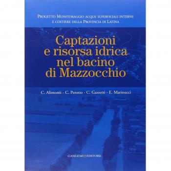 Captazioni e risorsa idrica nel bacino di Mazzocchio. Ediz. illustrata