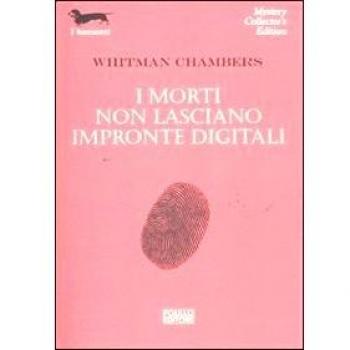 I morti non lasciano impronte digitali.
