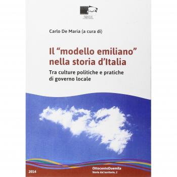 Il «modello emiliano» nella storia d'Italia. Tra culture politiche e pratiche di governo locale